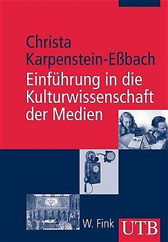 Einführung in die Kulturwissenschaft der Medien