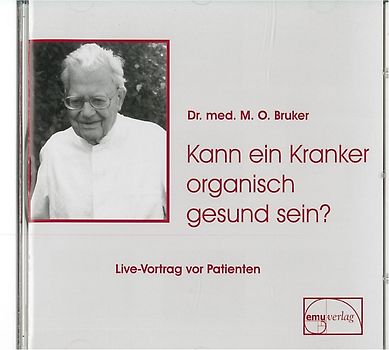 Kann ein Kranker organisch gesund sein?