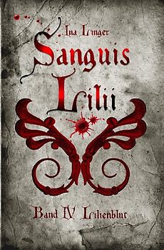 Sanguis Lilii / Sanguis Lilii - Band IV