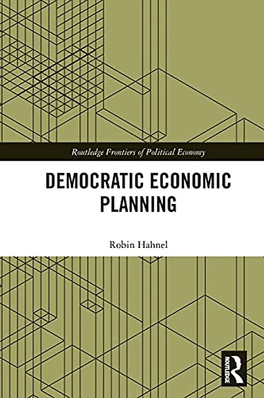 Democratic Economic Planning (Routledge Frontiers of Political Economy)