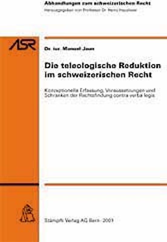 Die teleologische Reduktion im schweizerischen Recht