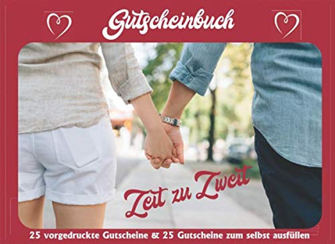 Gutscheinbuch Zeit zu Zweit - 25 vorgedruckte Gutscheine & 25 Gutschein-Vorlagen zum selbst ausfüllen: ca 21x15cm Gutscheinheft | Liebevolle ... | Schenke Wertschätzung und gemeinsame Zeit