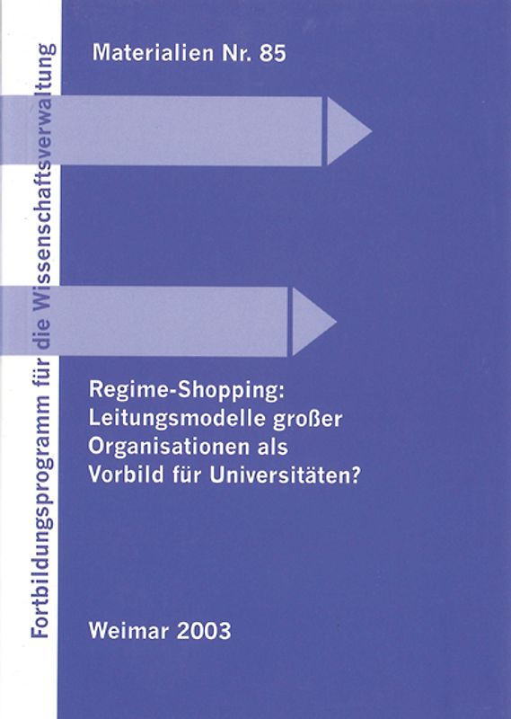 Regime-Shopping: Leitungsmodelle großer Organisationen als Vorbild für die Universitäten?