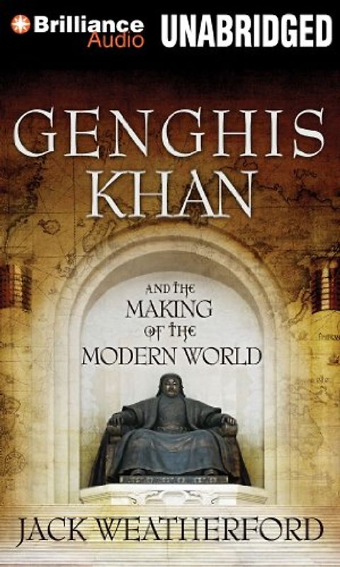 Genghis Khan and the Making of the Modern World - Weatherford, Jack