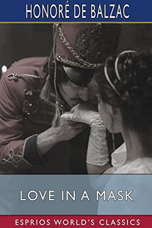 Love in a Mask (Esprios Classics): or, Imprudence and Happiness