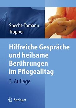 Hilfreiche Gespräche und heilsame Berührungen im Pflegealltag
