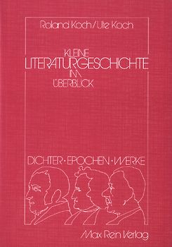 Kleine Literaturgeschichte im Überblick. Dichter - Epochen - Werke