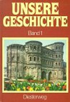 Unsere Geschichte. - Bd. 1, Von der Steinzeit bis zum Ende des Mittelalters - Wolfgang Hug