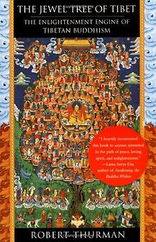 The Jewel Tree of Tibet: The Enlightenment Engine of Tibetan Buddhism: The Enlightenment Engine of of Tibetan Buddhism - Robert Thurman