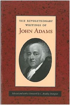 The Revolutionary Writings of John Adams