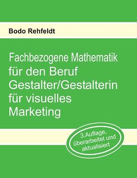 Fachbezogene Mathematik für den Beruf Gestalter/Gestalterin für visuelles Marketing