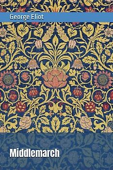 Middlemarch: Timeless classic literature book (Annotated)