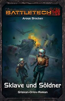 Griskan Orlov 2 Sklave und Söldner BattleTech-Roman #34