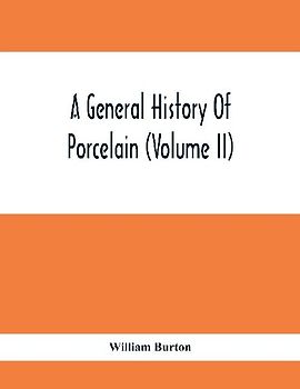 A General History Of Porcelain (Volume Ii)