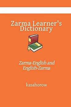 Zarma Learner’s Dictionary: Zarma-English and English-Zarma (Zarma kasahorow, Band 1000)