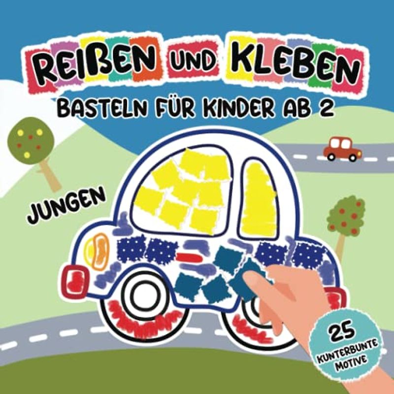 Basteln für Kinder ab 2 Reißen und Kleben Jungen: Ein Erstes Bastelbuch mit Süßen Motiven und Farbigen Seiten zum Ausreißen, Dinosaurier, Auto, Schiff, Löwe und viele mehr!