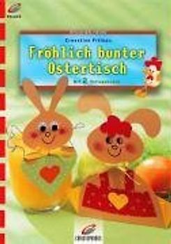 Fröhlich bunter Ostertisch. Mit 2 Vorlagebögen