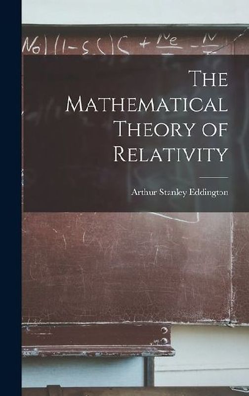 The Mathematical Theory of Relativity