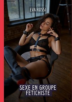 Sexe en Groupe Fetichiste
