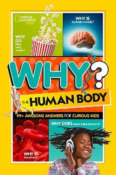 National Geographic Kids Why? the Human Body