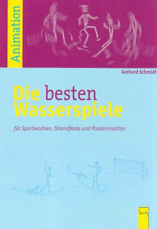 Die besten Wasserspiele. für Sportwochen, Strandfeste und Poolanimationen