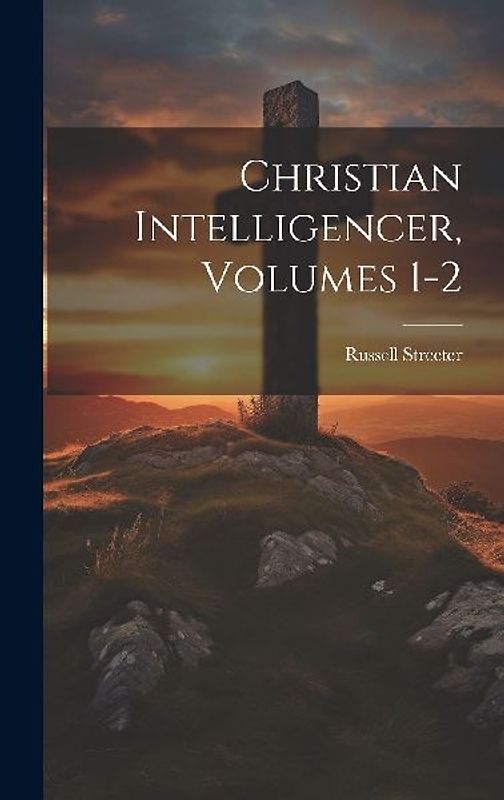 Christian Intelligencer, Volumes 1-2