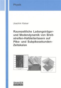 Raumzeitliche Ladungsträger- und Modendynamik von Breitstreifen-Halbleiterlasern auf Piko- und Subpikosekunden-Zeitskalen