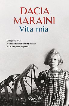 Vita mia. Giappone, 1943. Memorie di una bambina italiana in un campo di prigionia