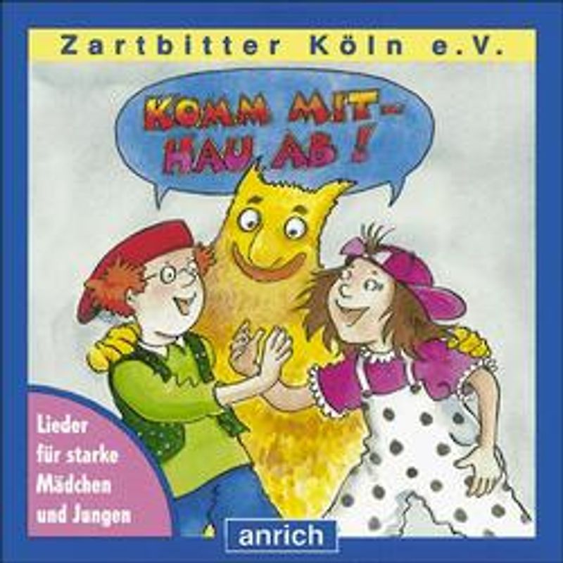Komm mit - Hau ab!. Lieder für starke Mädchen und Jungen