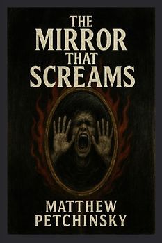 The Mirror That Screams