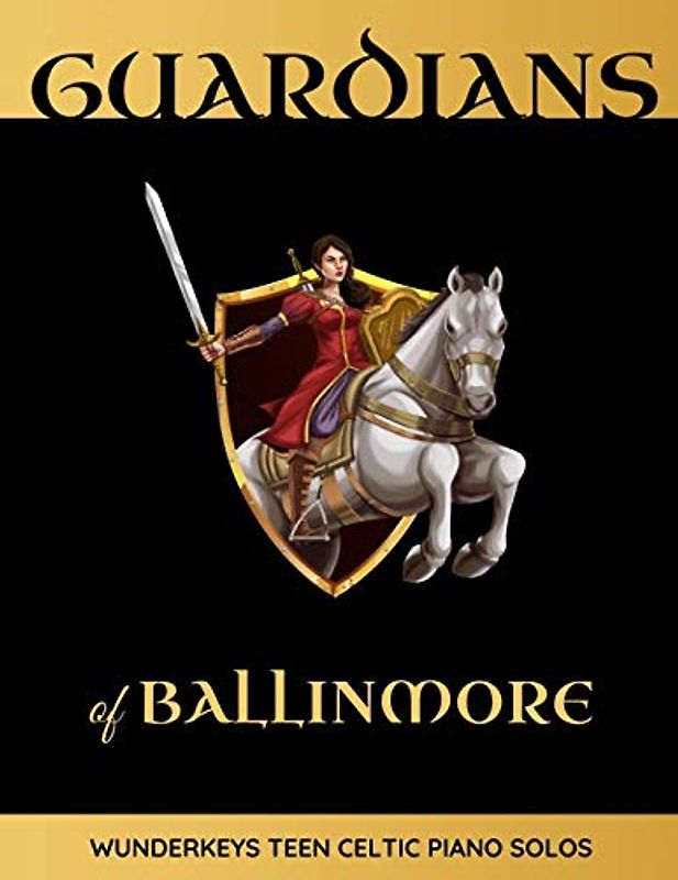 Guardians of Ballinmore: WunderKeys Teen Celtic Piano Solos