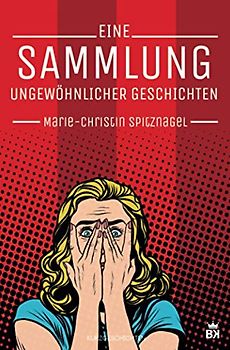 Eine Sammlung ungewöhnlicher Geschichten: Kurzgeschichten