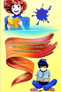 Lektüre- und Interpretationshilfe zu "Die Jungfrau von Orleans" von Friedrich Schiller: Für gute Noten in der Schule!!