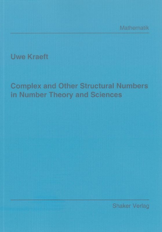 Complex and Other Structural Numbers in Number Theory and Sciences