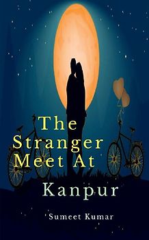 The Stranger Meet At Kanpur
