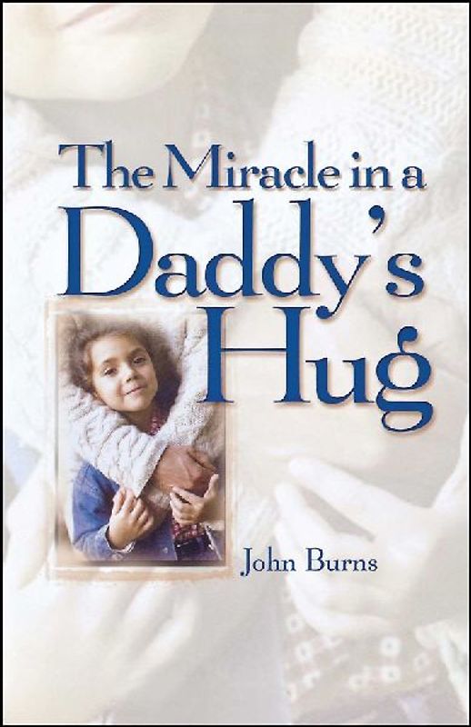 Miracle in a Daddy's Hug