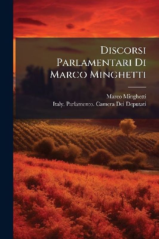Discorsi Parlamentari Di Marco Minghetti