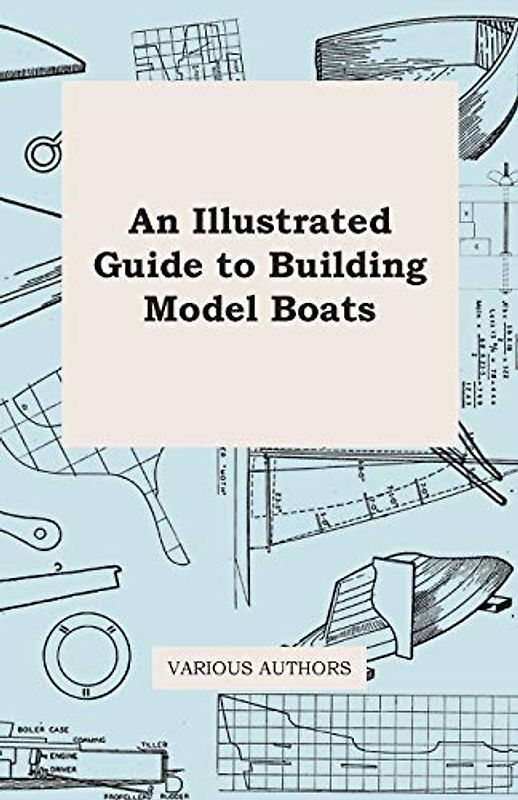 An Illustrated Guide to Building Model Boats