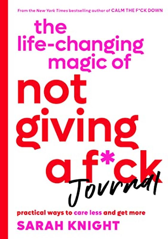 The Life-Changing Magic of Not Giving a F*ck Journal