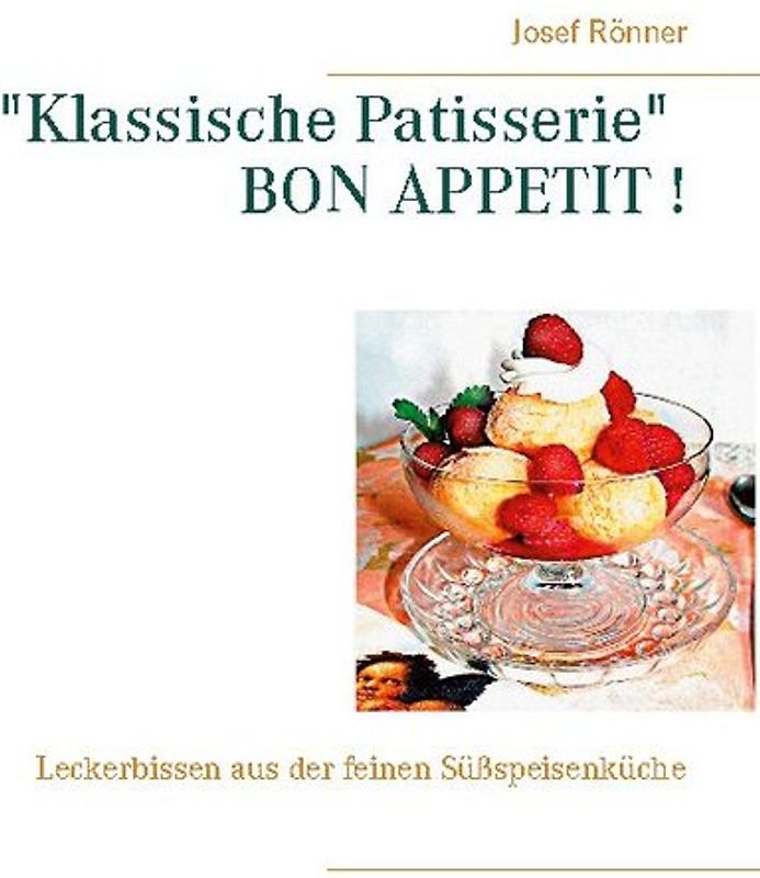 "Klassische Patisserie" BON APPETIT !