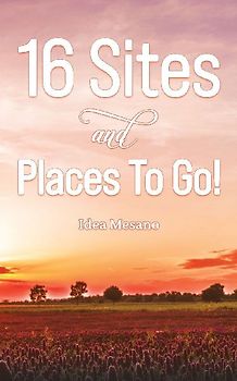 16 Sites and Places To Go!