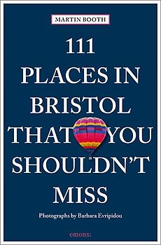 111 Places in Bristol That You Shouldn't Miss