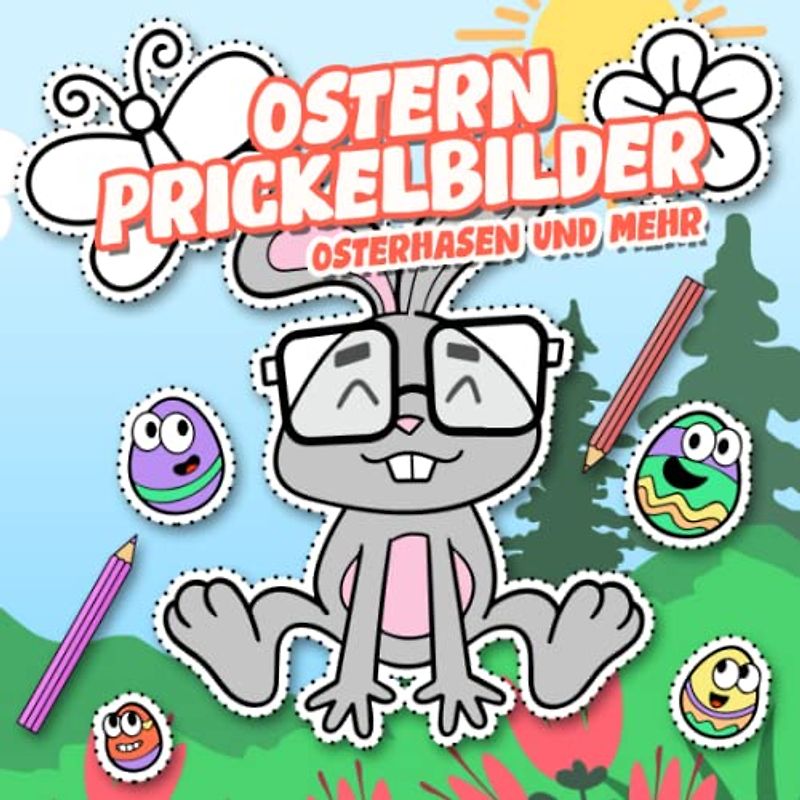 Ostern Prickelbilder Osterhasen Und Mehr: Oster und Frühling Bastelbuch für Jungen und Mädchen ab 3 Jahre | Frühling Basteln und Prickeln | ... (Ostern und Frühling Prickelbilder)