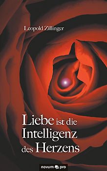 Liebe ist die Intelligenz des Herzens