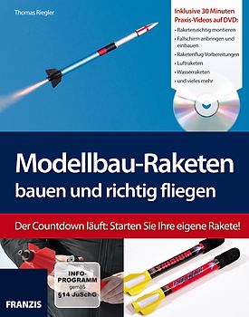 Modellbau-Raketen bauen und richtig fliegen