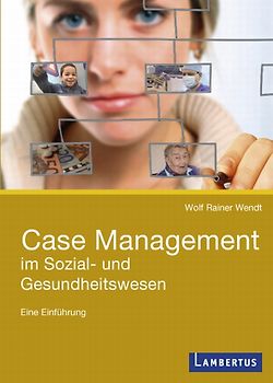 Case Management im Sozial- und Gesundheitswesen