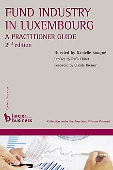 Fund industry in Luxembourg a practitioner guide