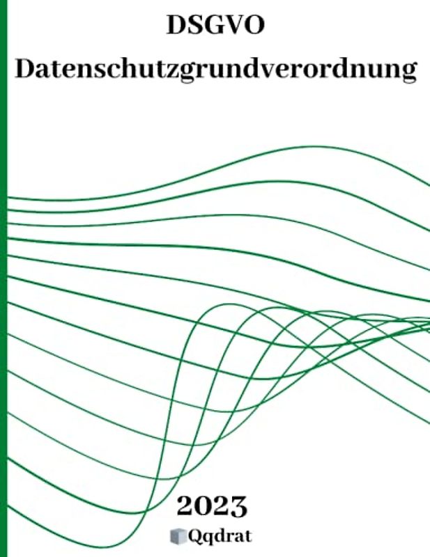 DSGVO| Datenschutzgrundverordnung | BDSG | Bundesdatenschutzgesetz | DSGVO Buch | Gesetzbuch und Gesetzessammlung von Qqdrat | Neueste Auflage der Gesetzestexte |