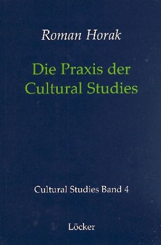 Die Praxis der Cultural Studies