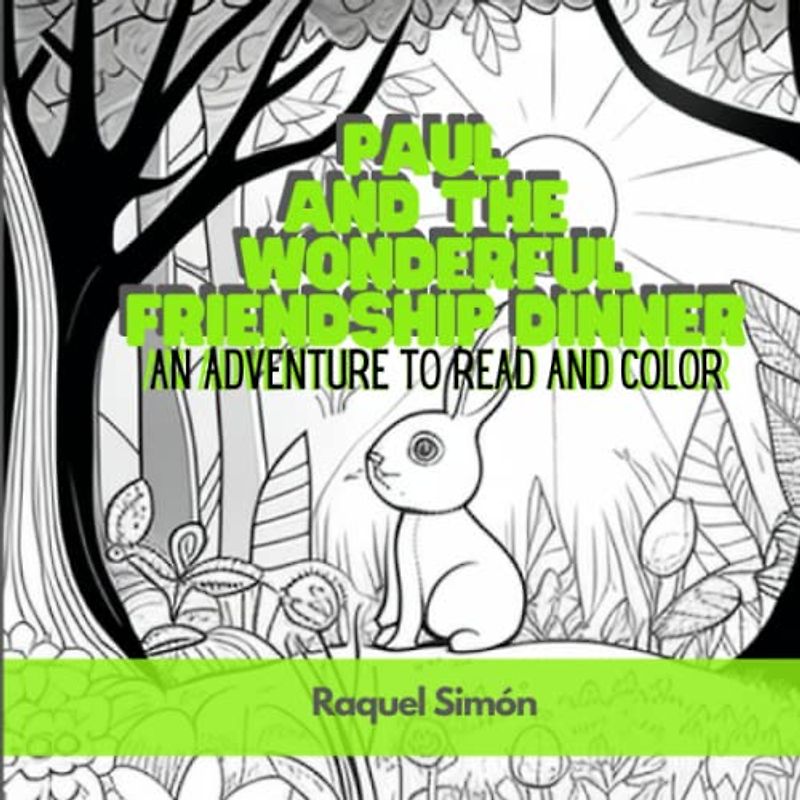 Paul and the Wonderful Friendship Dinner: An adventure to read and color